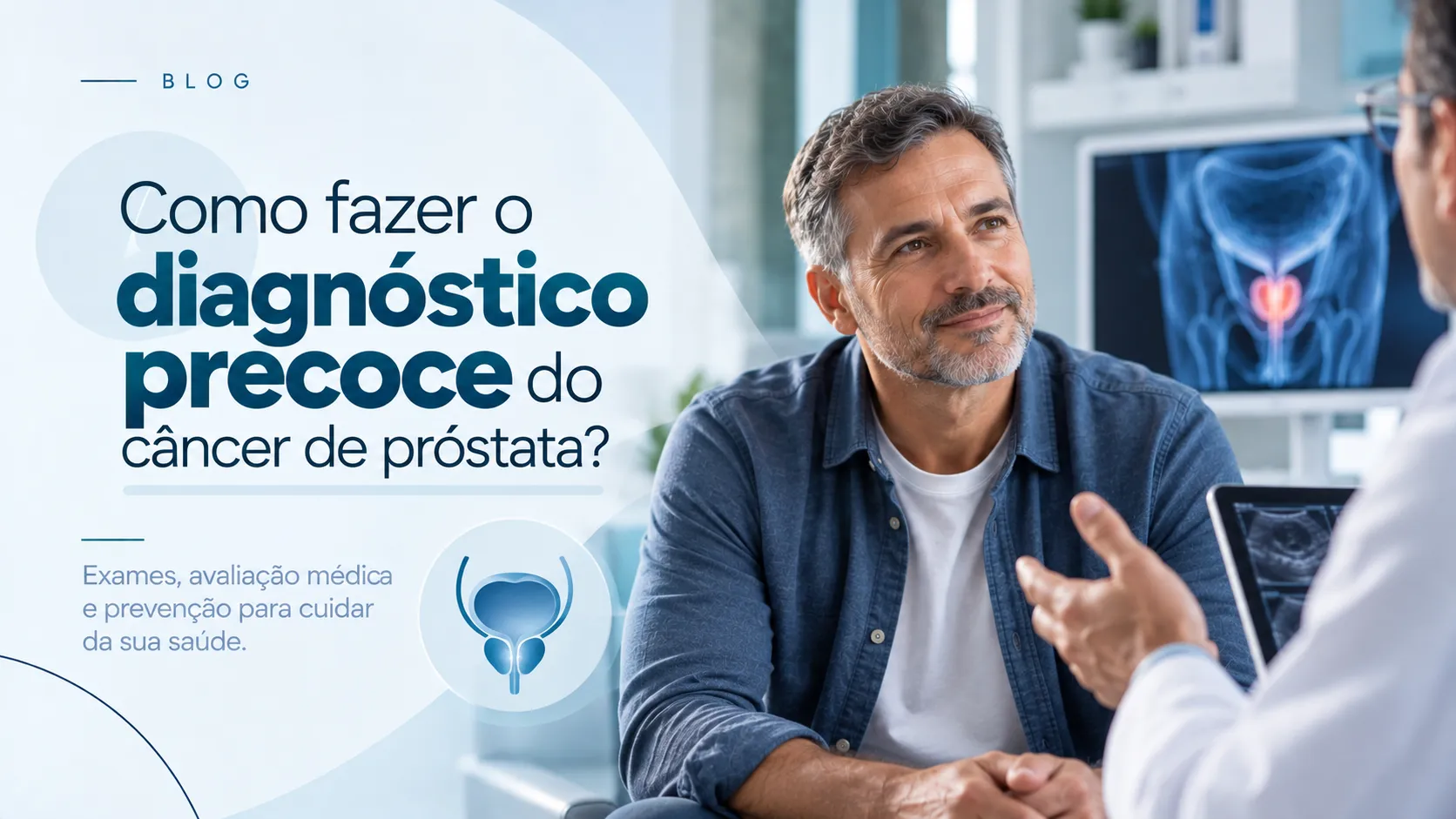 Como fazer o diagnóstico precoce do câncer de próstata?